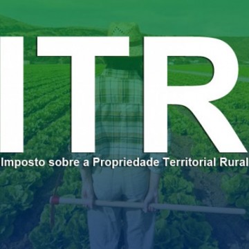 ITR 2019: quem deve declarar o Imposto Territorial Rural