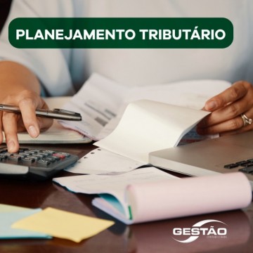 Gestão Fiscal pelo Planejamento Tributário