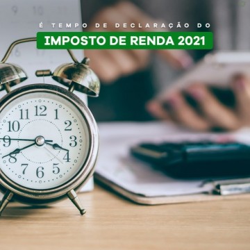 É tempo de declaração de imposto de renda 2021