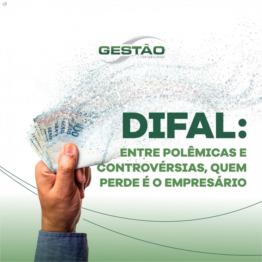 Difal: entre polêmicas  e  controvérsias  quem  perde  é o  empresário