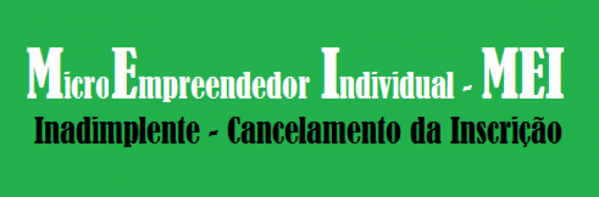 Cancelamento da Inscrição do MEI Inadimplente