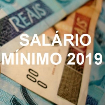 Fixado Valor do Salário Mínimo para 2019